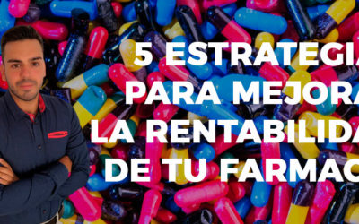 5 estrategias para mejorar la rentabilidad de tu farmacia hoy mismo