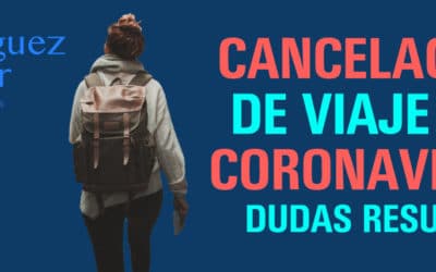 Cancelación de viaje por coronavirus – Dudas resueltas