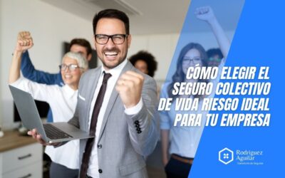 Cómo elegir el Seguro Convenio Colectivo Vida Riesgo ideal para tu empresa