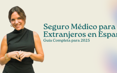 Seguro Médico para Extranjeros en España – Guía Completa para 2025